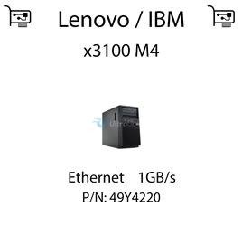 Karta sieciowa Ethernet 1GB/s dedykowana do serwera Lenovo / IBM System x3100 M4 - 49Y4220