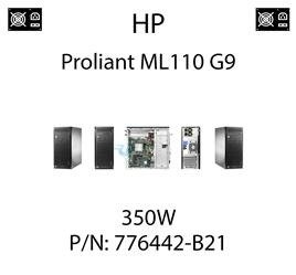 Oryginalny zasilacz HP o mocy 350W dedykowany do serwera HP ProLiant ML110 G9 - PN: 776442-B21